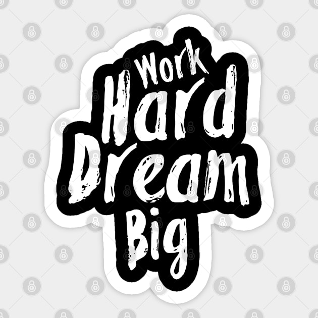 Work Hard dream big Sticker by FIFTY CLOTH